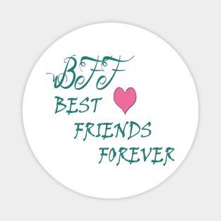 Best friends forever Magnet